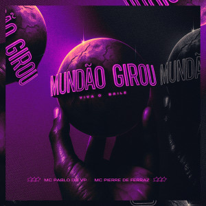收聽Mc Pablo da Vp的Mundão Girou歌詞歌曲