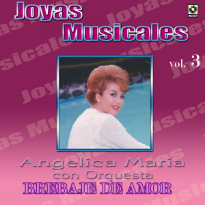 Joyas Musicales: Con Orquesta, Vol. 3 – Brebaje De Amor