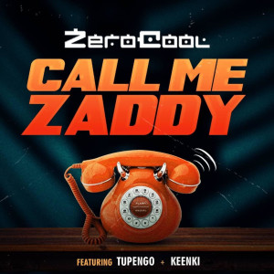 ดาวน์โหลดและฟังเพลง Call Me Zaddy พร้อมเนื้อเพลงจาก Zerocool