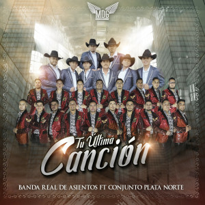 ดาวน์โหลดและฟังเพลง Tu Última Canción พร้อมเนื้อเพลงจาก Banda Real De Asientos