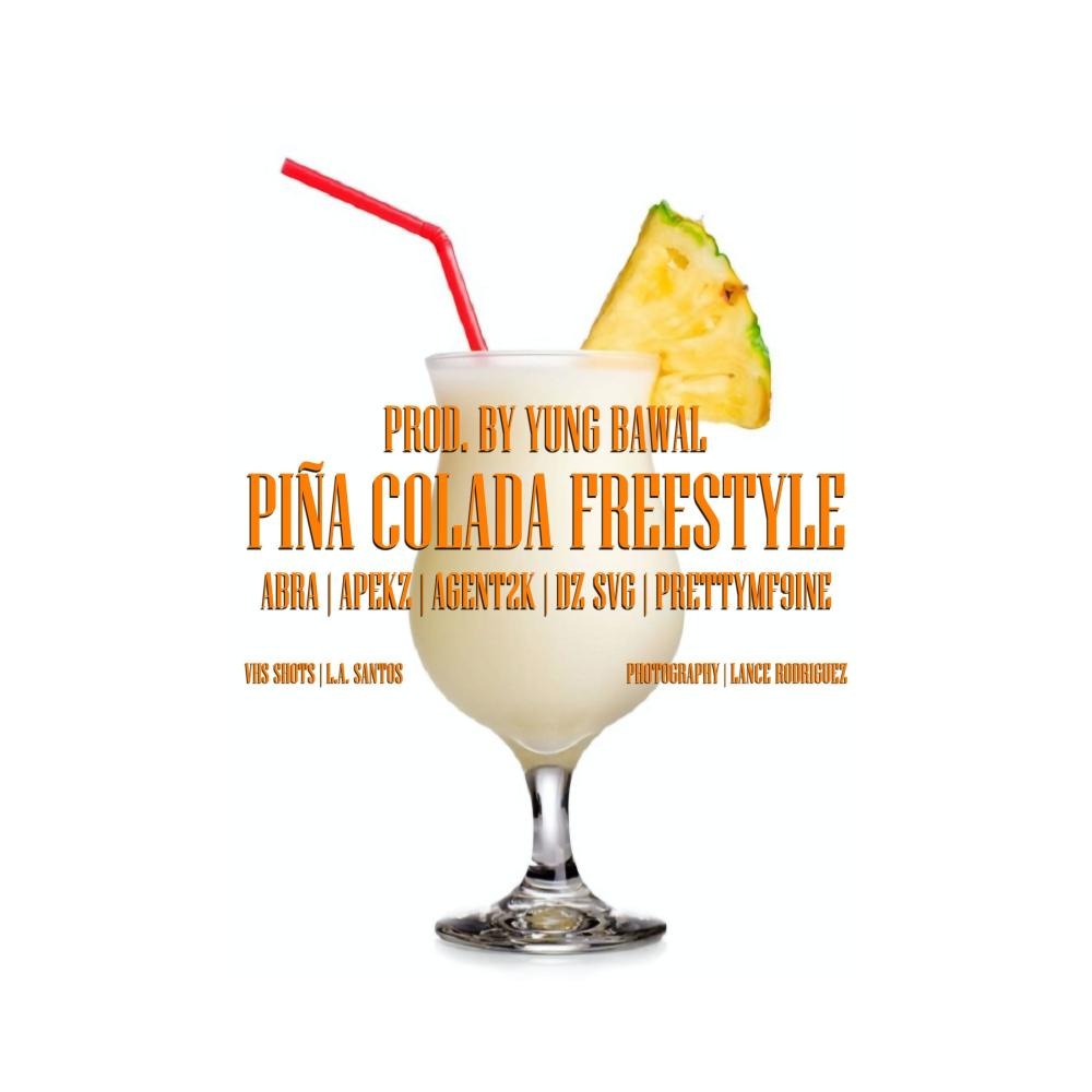 Piña Colada Freestyle (feat. Abra, Apekz, AGENT2K, DZ SVG & PRETTYMF9INE) (Explicit)