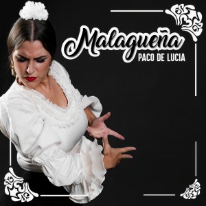 Dengarkan lagu Malagueña nyanyian Paco de Lucia dengan lirik