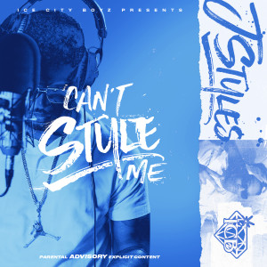 ดาวน์โหลดและฟังเพลง Can't Style Me (feat. Fatz, Streetz & Ayo Britain) (Explicit) พร้อมเนื้อเพลงจาก J Styles