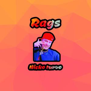 ดาวน์โหลดและฟังเพลง Rags (Explicit) พร้อมเนื้อเพลงจาก Nicko Turvo