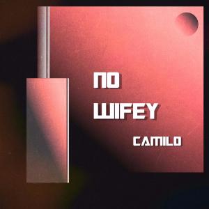 Album No Wifey (Explicit) from Camilo