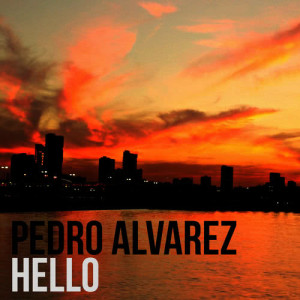 Pedro Alvarez的專輯Hello