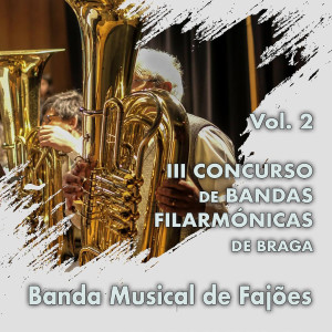 Bruno Costa的專輯III Concurso de Bandas Filarmónicas de Braga, Vol. 2 (Ao Vivo)