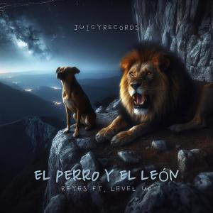 Level Up的專輯El perro y el león (feat. REYES, Level Up & De la H) [Explicit]