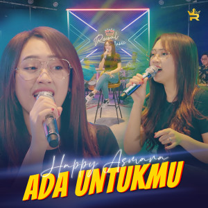 Listen to Ada Untukmu song with lyrics from Happy Asmara