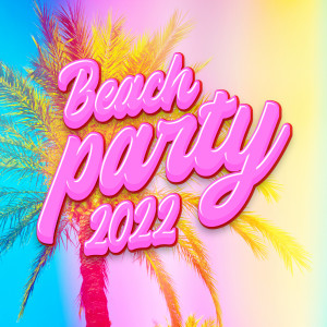 Various Artists的專輯Beach Party Eté 2022 (Explicit)