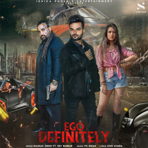 Listen to Ego Definitely song with lyrics from Raunak Singh