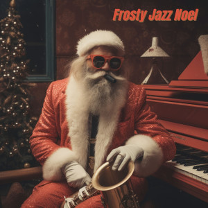 อัลบัม Frosty Jazz Noel ศิลปิน Christmas Playlist