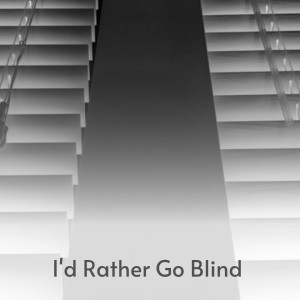 ดาวน์โหลดและฟังเพลง I'd Rather Go Blind พร้อมเนื้อเพลงจาก Etta James