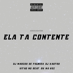 收聽Dj Marcos De Palmira的Ela Tá Contente (Arrochafunk|Explicit)歌詞歌曲