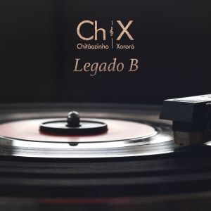 อัลบัม Ch&X: Legado B ศิลปิน Chitãozinho & Xororó
