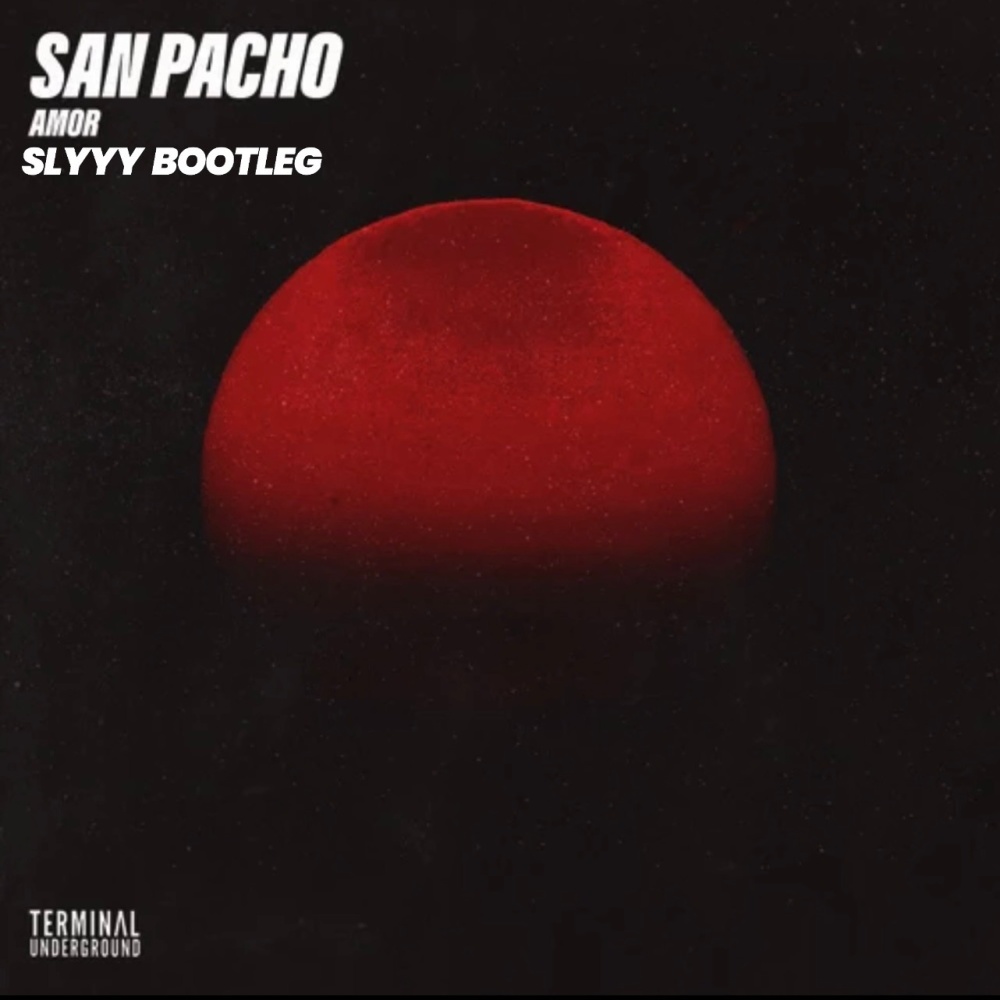 Amor (SLYYY Bootleg) (feat. San Pacho) (Bootleg)