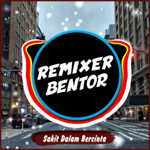 Listen to Sakit Dalam Bercinta (Remix Version) song with lyrics from Bentor