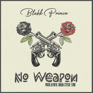 收听Blakk Prince的No Weapon歌词歌曲