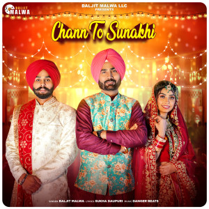 Listen to Chann To Sunakhi song with lyrics from Baljit Malwa
