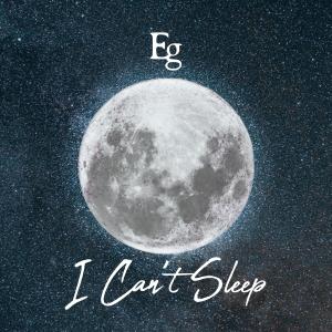 Listen to I Can't Sleep song with lyrics from Egha's