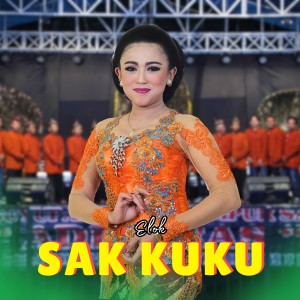 Listen to Sak Kuku song with lyrics from Elok