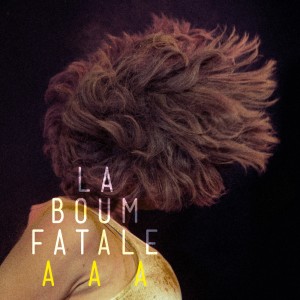 收听La Boum Fatale的Aaa (Suburb Remix)歌词歌曲