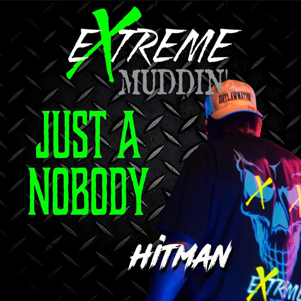 Just A Nobody (feat. Hitman & Rick Coffman) (Explicit)