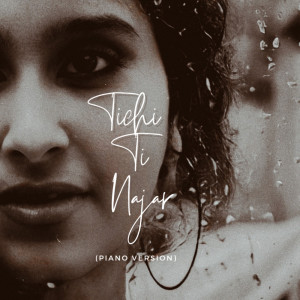 Listen to Tichi ti Najar (Piano Version) song with lyrics from Sahil Bhoir