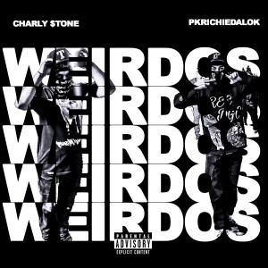 Listen to Weirdos (Explicit) song with lyrics from Charly $tone