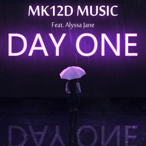 Album DAY ONE (feat. Alyssa Jane) (Explicit) from Mk 12-D