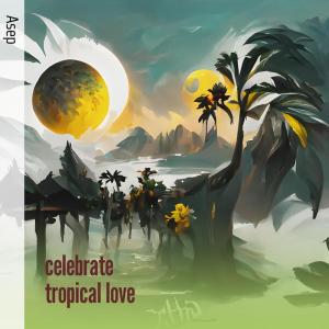 Celebrate Tropical Love