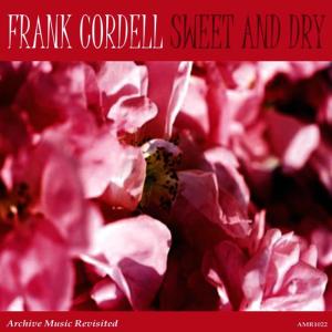 อัลบัม Sweet and Dry ศิลปิน Frank Cordell & His Orchestra