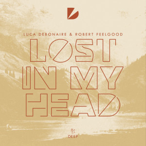 ดาวน์โหลดและฟังเพลง Lost In My Head พร้อมเนื้อเพลงจาก Luca Debonaire
