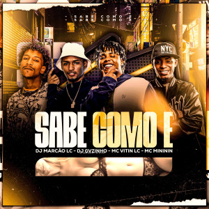 收聽MC Vitin LC的SABE COMO É (Explicit)歌詞歌曲