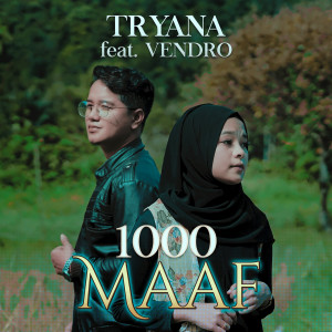 ดาวน์โหลดและฟังเพลง 1000 Maaf พร้อมเนื้อเพลงจาก Tryana