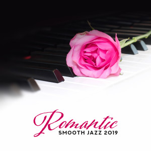 Album Romantic Smooth Jazz 2019 (Instrumental Piano Music, Love Songs, Best Background Sounds for Lovers) from Instrumental Jazz Music Zone