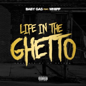 Listen to Life in the Ghetto (Explicit) song with lyrics from Baby Gas