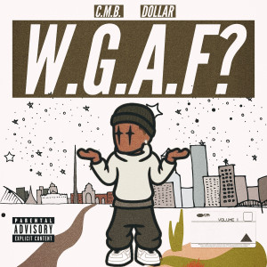 Listen to Wgaf (Explicit) song with lyrics from C_M_B_DOLLAR