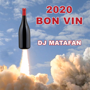 Dengarkan 2020 bon vin (Explicit) lagu dari DJ MATAFAN dengan lirik