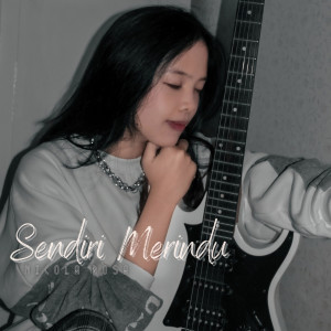 收聽Nicola Rosa的Sendiri Merindu歌詞歌曲