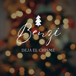 Benzi的專輯Deja el chisme (Explicit)