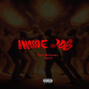 收聽Zair Williams的INSIDE JOB v2 (feat. Jwalt) (Explicit)歌詞歌曲