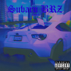 Listen to Subaru Brz (Explicit) song with lyrics from kXpkX