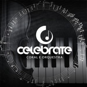 Celebrate的专辑Celebrate (Coral e Orquestra)