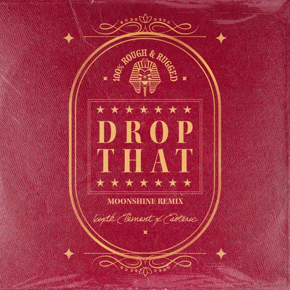 Drop That (feat. Esoteric & CZARFACE) (Moonshine Remix|Explicit)