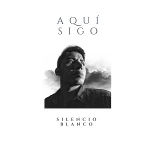 ดาวน์โหลดและฟังเพลง Aquí Sigo พร้อมเนื้อเพลงจาก Silencio Blanco