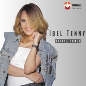 收聽Ibel Tenny的Bahasa Tubuh歌詞歌曲