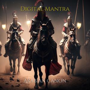 Dengarkan lagu Arabian Canon in C Minor nyanyian Digital Mantra dengan lirik