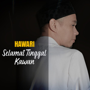 Selamat Tinggal Kawan dari Hawari