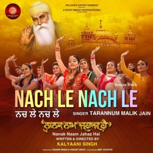 Tarannum Malik Jain的专辑Nach Le Nach Le (Bonus Track) (From “Nanak Naam Jahaz Hai”)